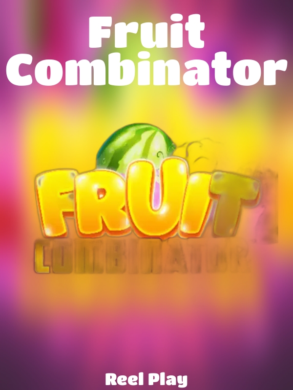 Fruit Combinator slot Reel Play