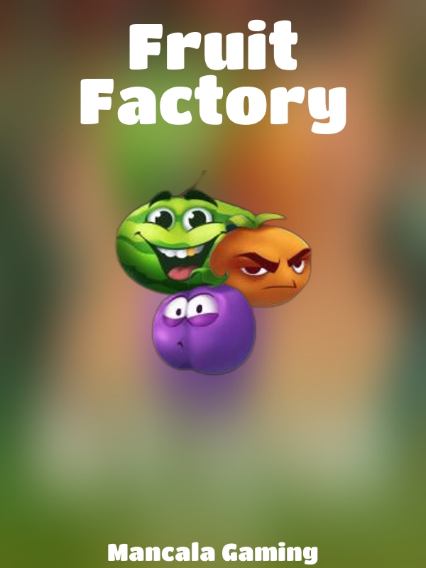 Fruit Factory slot Mancala Gaming