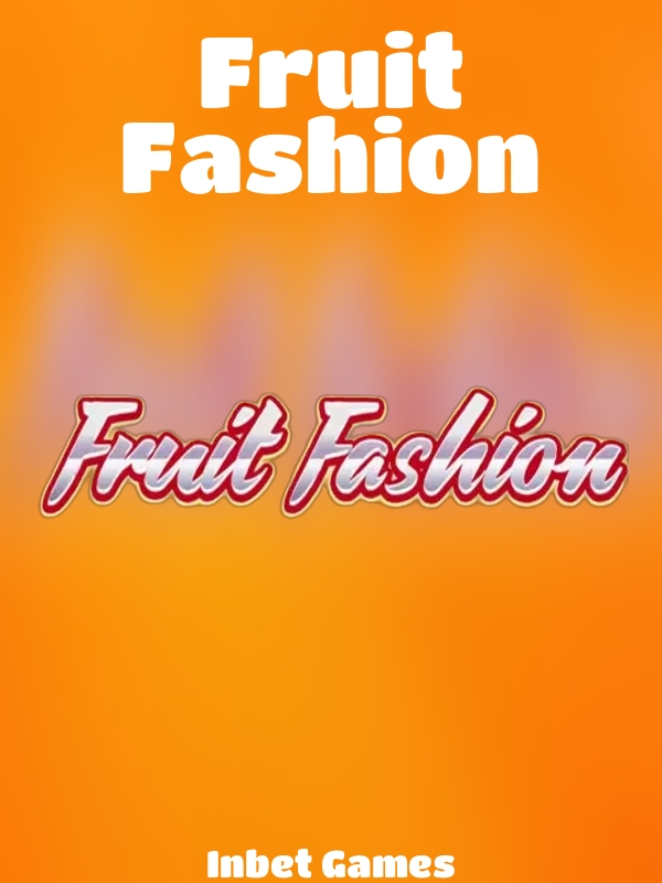 Fruit Fashion slot Inbet Games