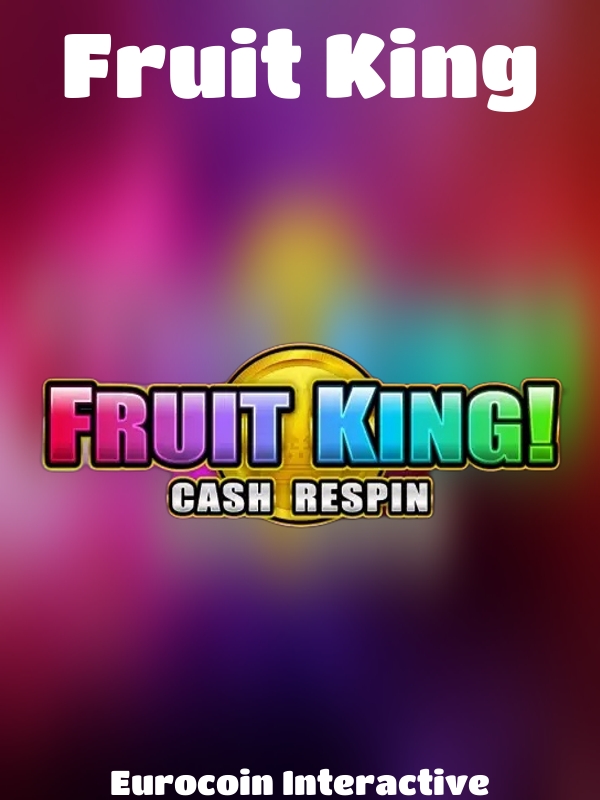 Fruit King slot Eurocoin Interactive