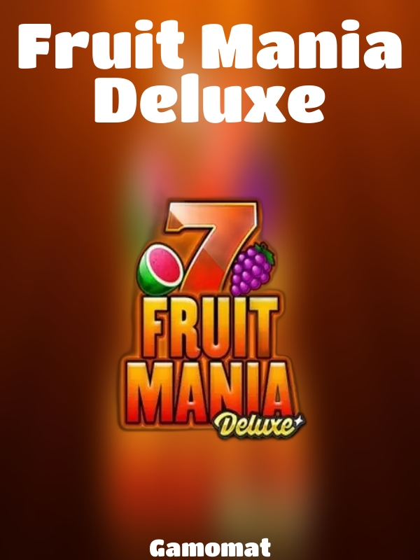 Fruit Mania Deluxe slot Gamomat