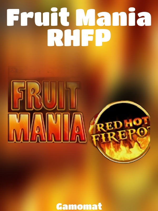 Fruit Mania RHFP slot Gamomat