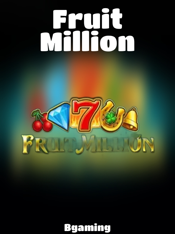 Fruit Million slot Bgaming