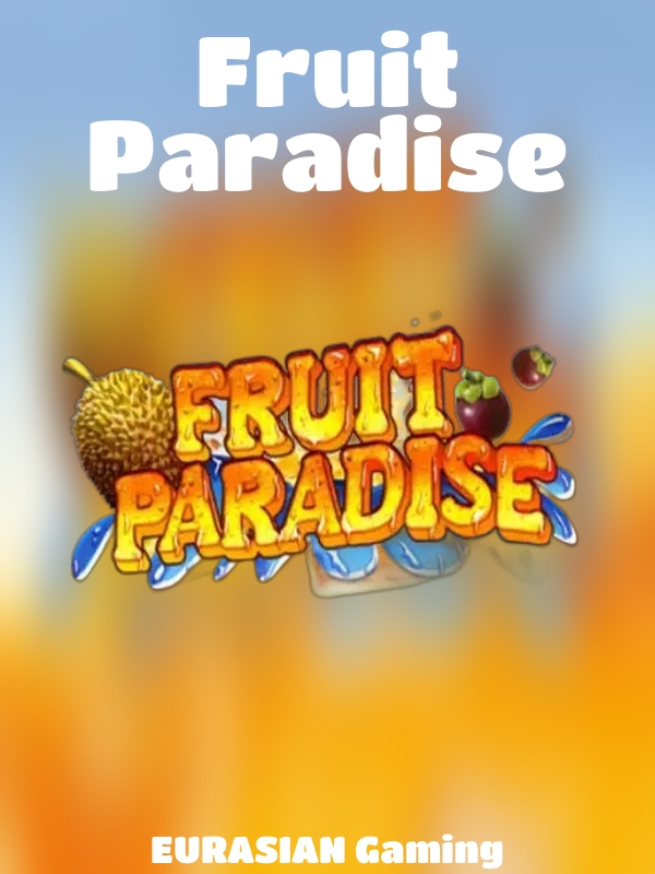 Fruit Paradise slot EURASIAN Gaming