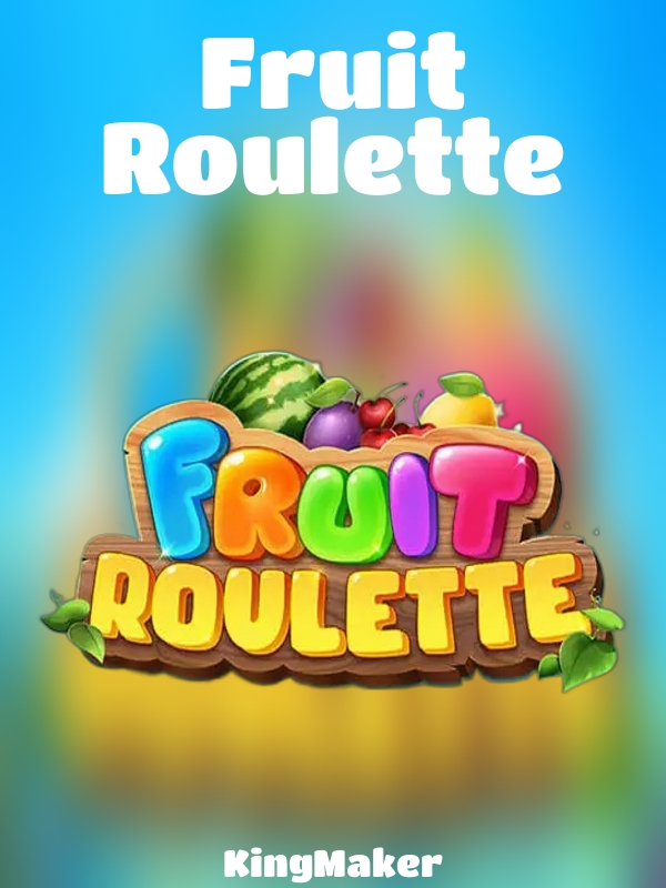 Fruit Roulette slot KingMaker