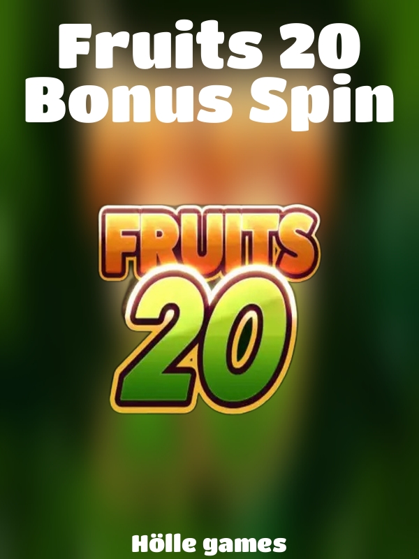 Fruits 20 Bonus Spin slot Hölle games