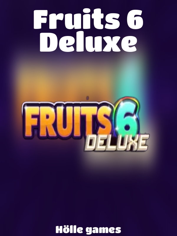 Fruits 6 Deluxe slot Hölle games