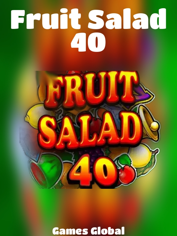 Fruit Salad 40 slot Games Global