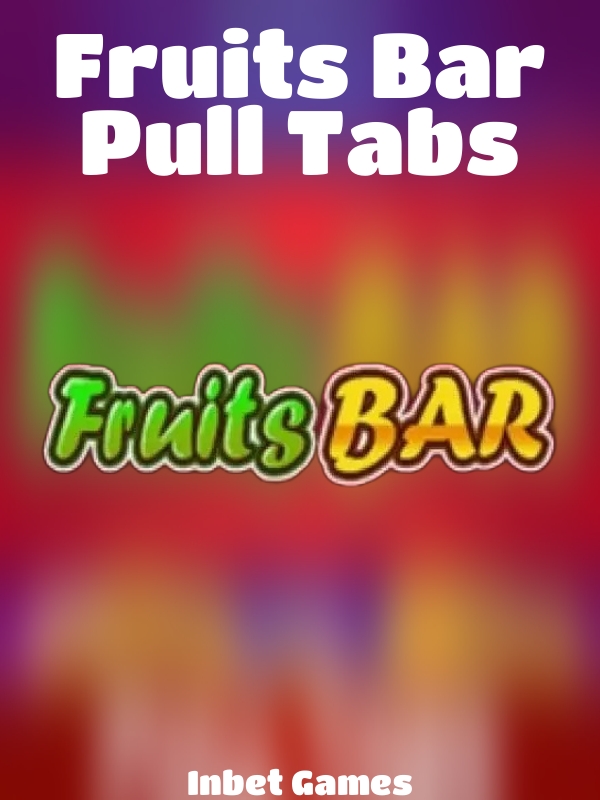 Fruits Bar Pull Tabs slot Inbet Games