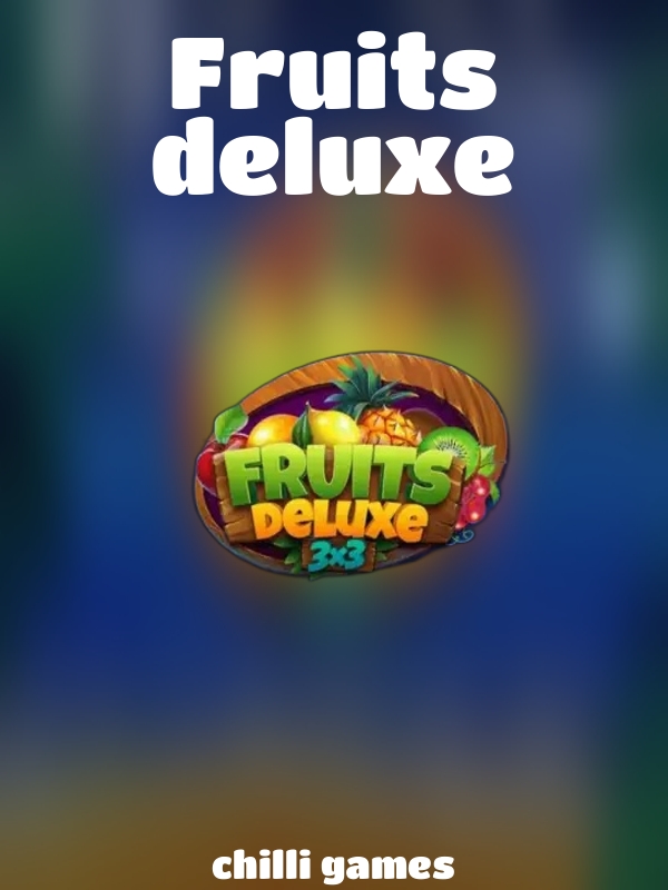 Fruits deluxe slot Chilli Games