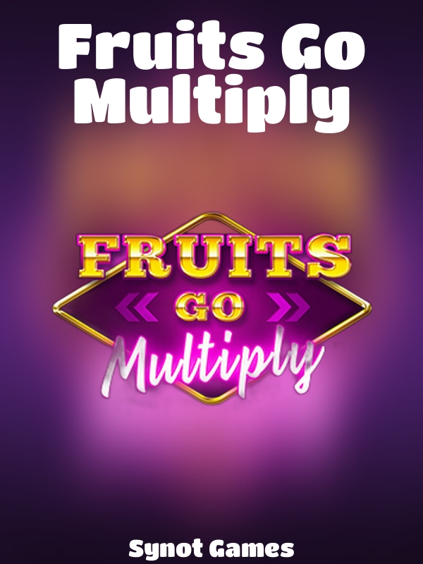 Fruits Go Multiply slot Synot Games