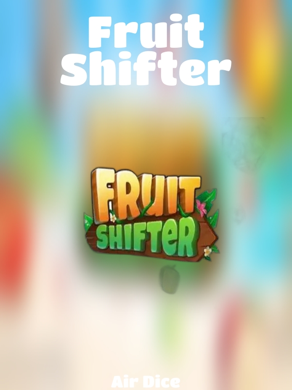 Fruit Shifter slot Air Dice