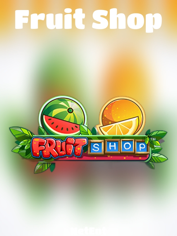 Fruit Shop slot NetEnt