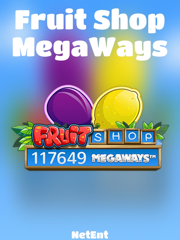 Fruit Shop MegaWays slot NetEnt