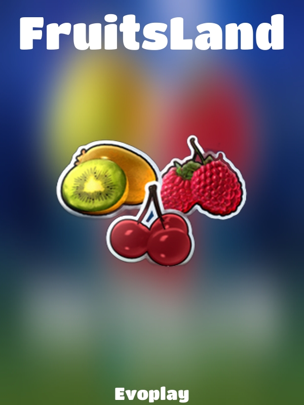 FruitsLand slot Evoplay