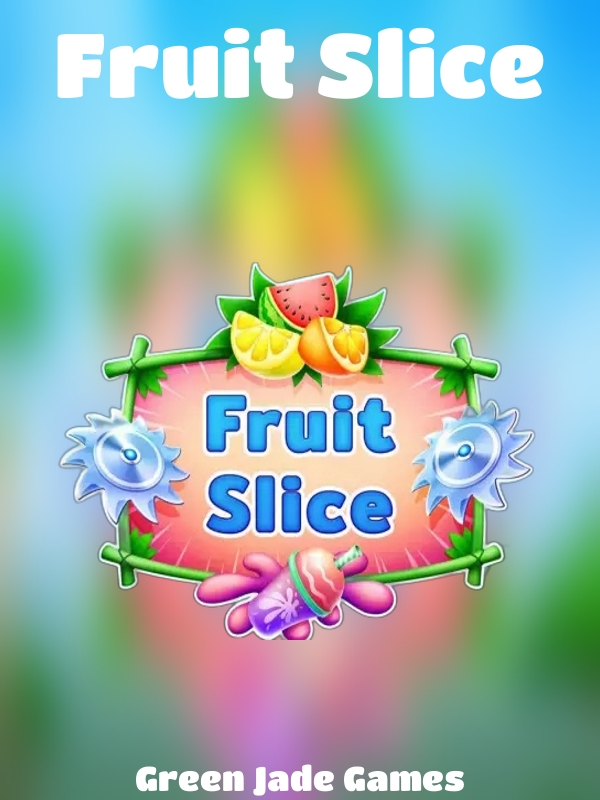 Fruit Slice slot Green Jade Games