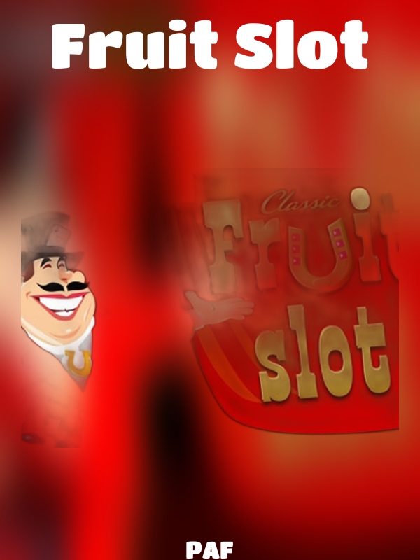 Fruit Slot slot PAF