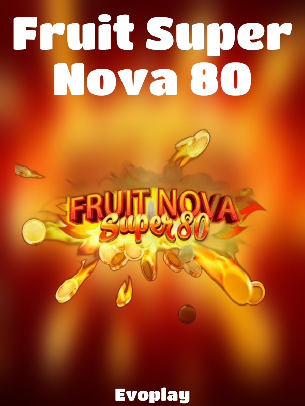 Fruit Super Nova 80 slot Evoplay