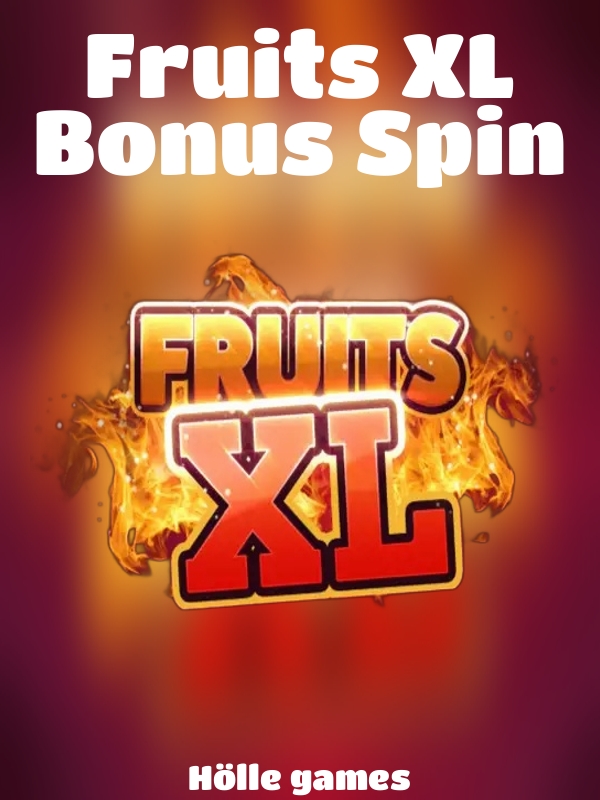 Fruits XL Bonus Spin slot Hölle games