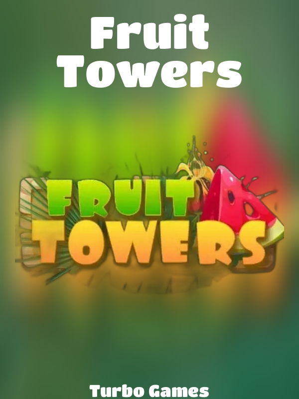 Fruit Towers slot Turbo Games