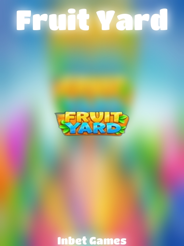 Fruit Yard slot Inbet Games