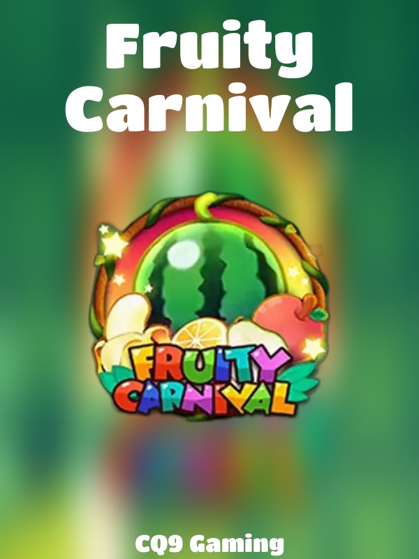 Fruity Carnival slot CQ9 Gaming