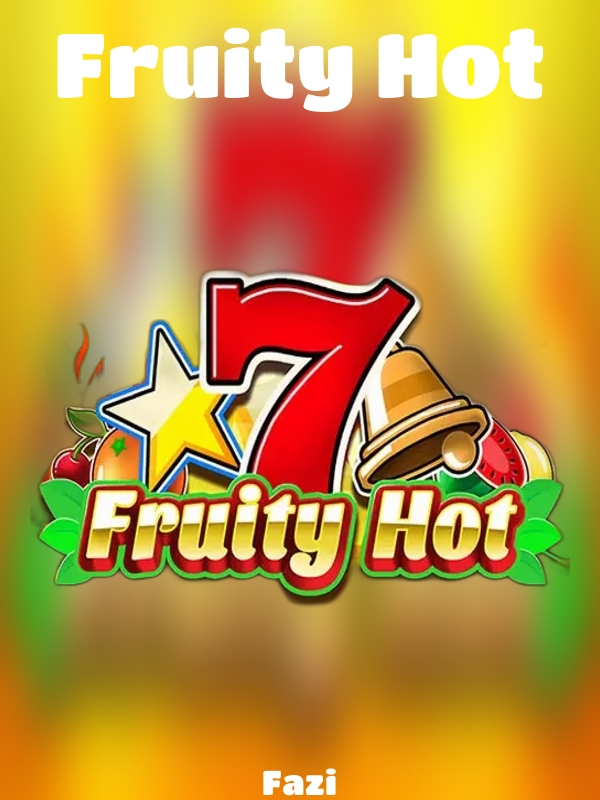 Fruity Hot slot Fazi