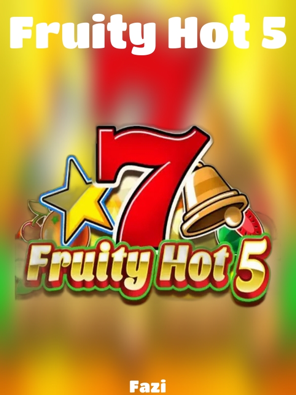 Fruity Hot 5 slot Fazi