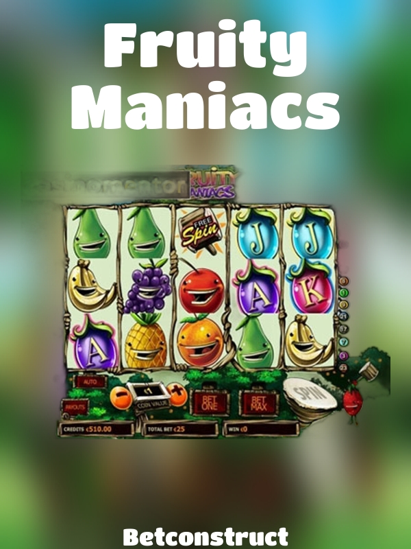 Fruity Maniacs slot Betconstruct