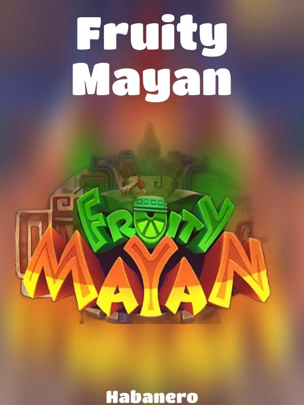 Fruity Mayan slot Habanero