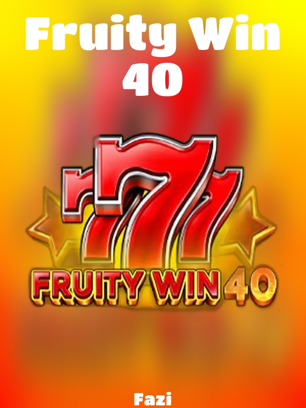 Fruity Win 40 slot Fazi