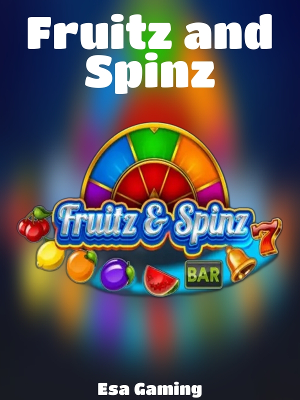 Fruitz and Spinz slot Esa Gaming