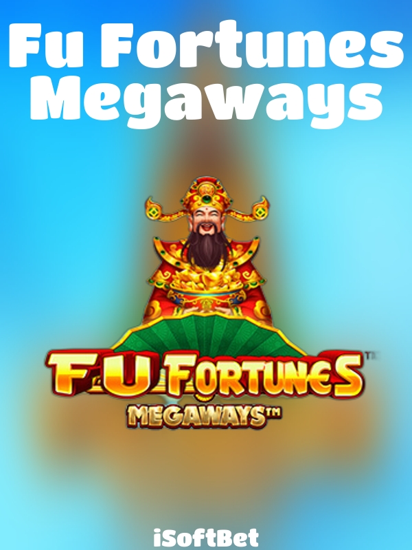 Fu Fortunes Megaways slot iSoftBet