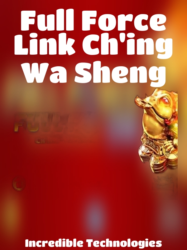 Full Force Link Ch'ing Wa Sheng slot Incredible Technologies