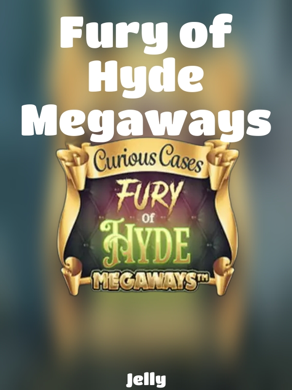 Fury of Hyde Megaways slot Jelly