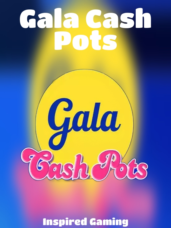 Gala Cash Pots slot Inspired Gaming