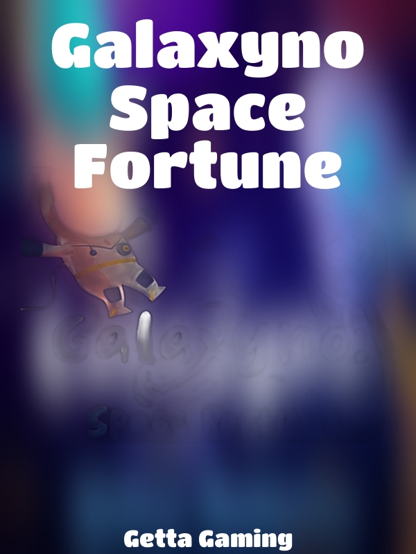 Galaxyno Space Fortune slot Getta Gaming