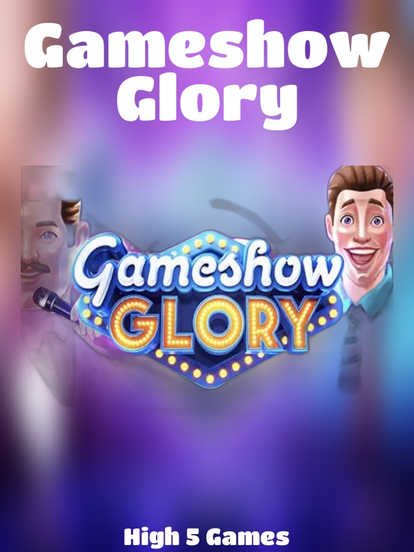 Gameshow Glory slot High 5 Games