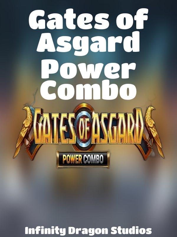 Gates of Asgard Power Combo slot Infinity Dragon Studios