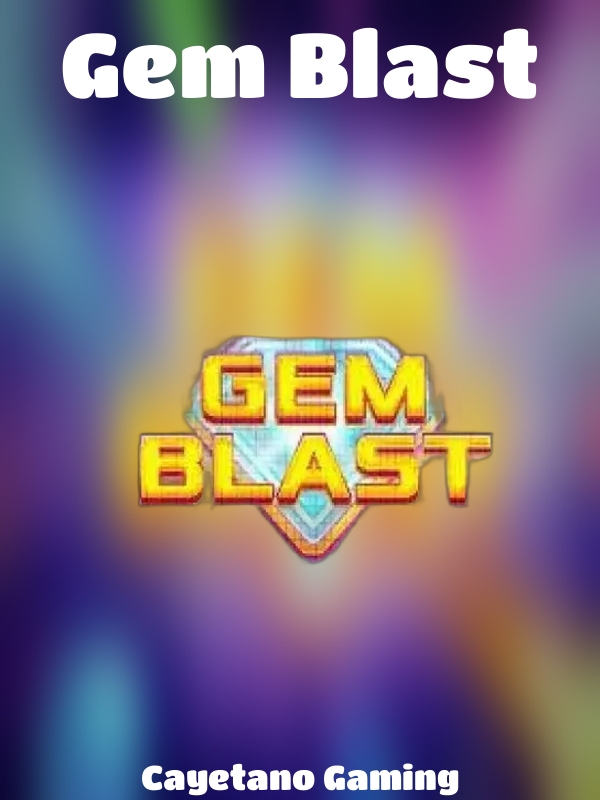 Gem Blast slot Cayetano Gaming