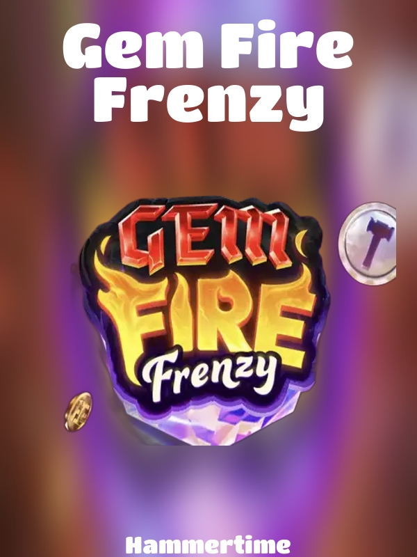 Gem Fire Frenzy slot Hammertime