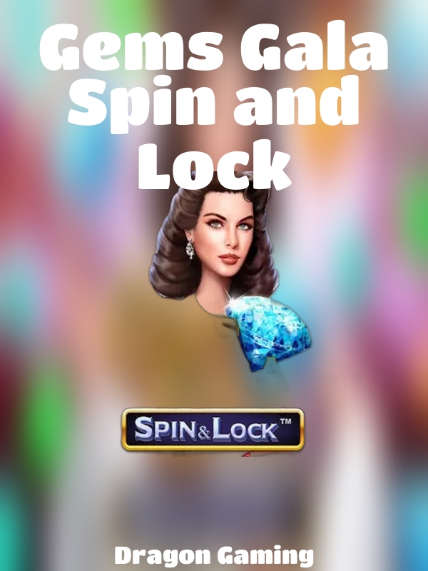 Gems Gala Spin and Lock slot Dragon Gaming