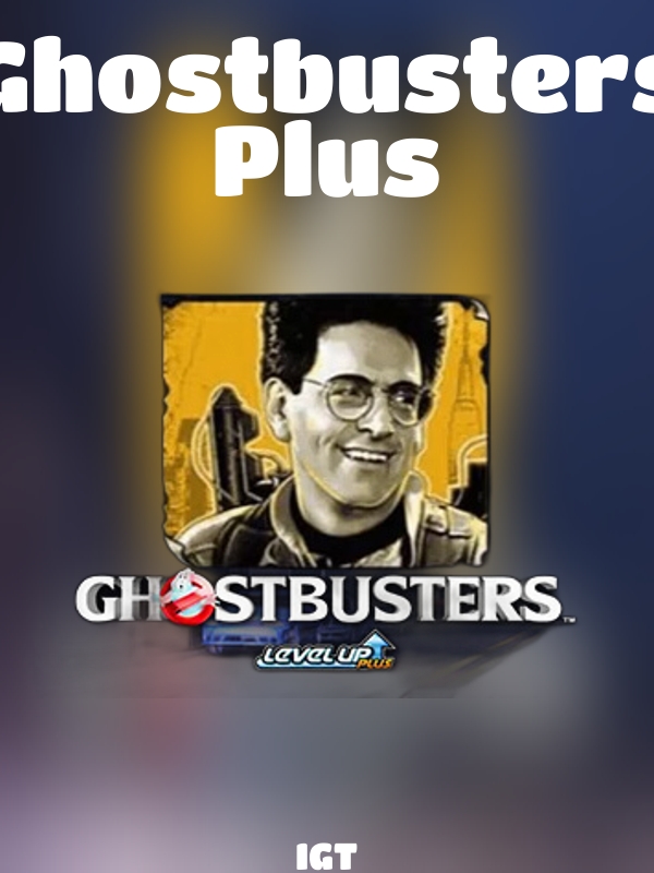 Ghostbusters Plus slot IGT