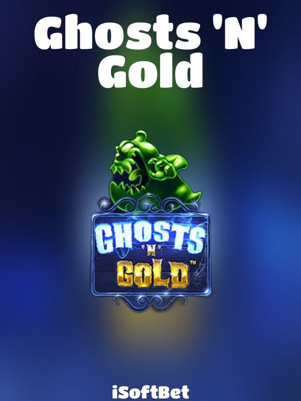 Ghosts 'N' Gold slot iSoftBet