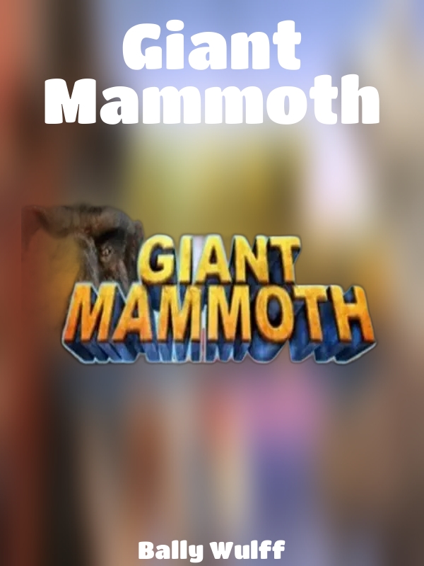 Giant Mammoth slot Bally Wulff