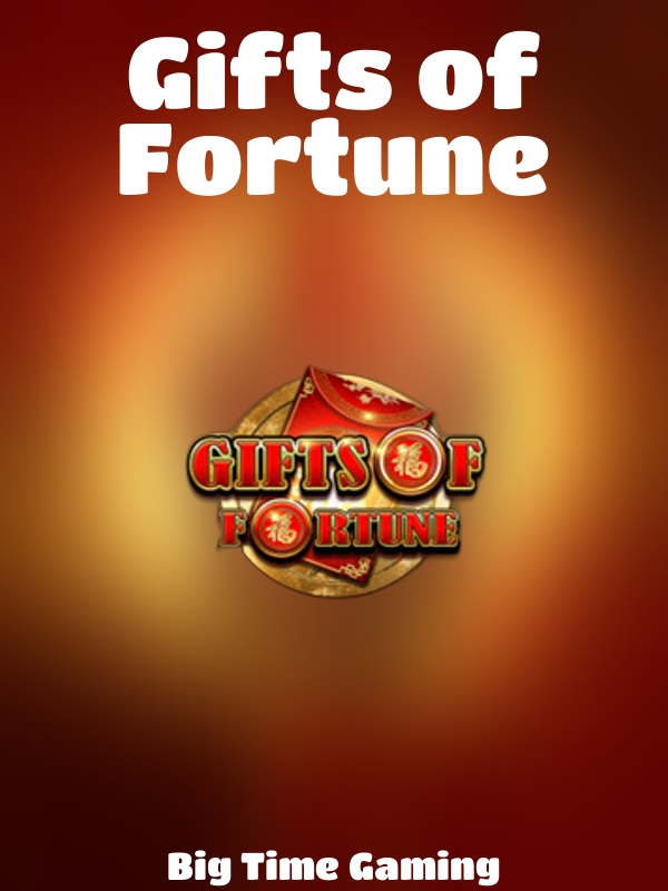 Gifts of Fortune slot Big Time Gaming