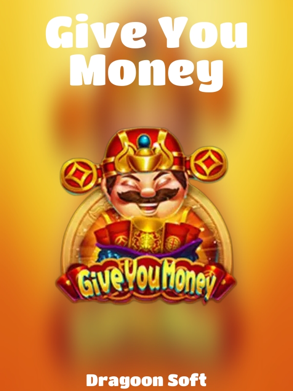 Give You Money slot Dragoon Soft