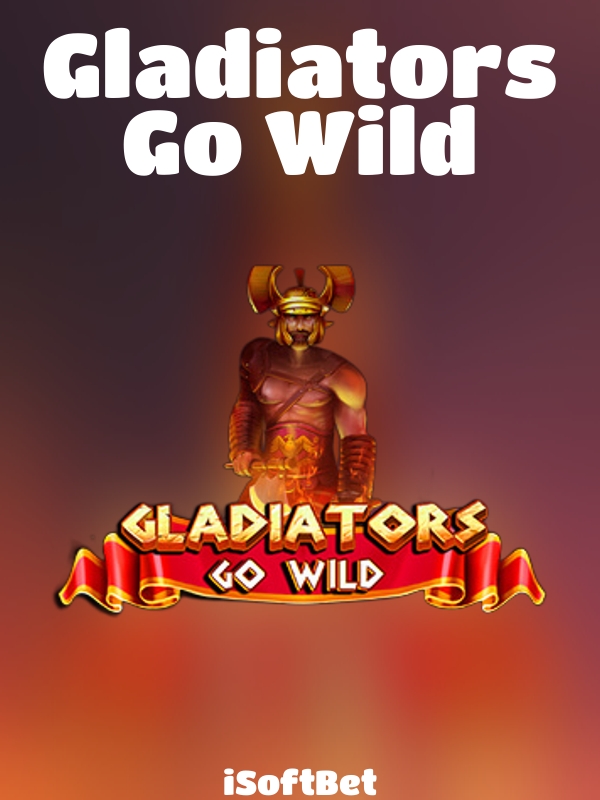 Gladiators Go Wild slot iSoftBet