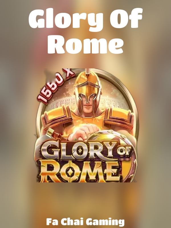 Glory Of Rome slot Fa Chai Gaming