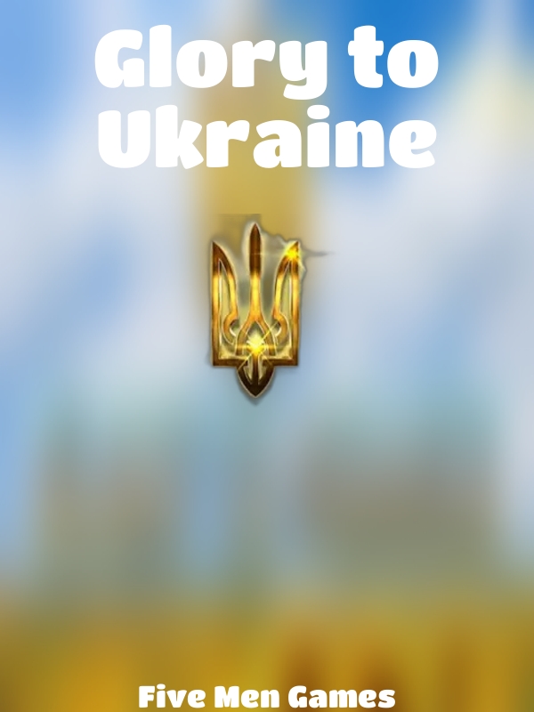 Glory to Ukraine slot Five Men Games